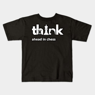 Think ahead in chess Kids T-Shirt